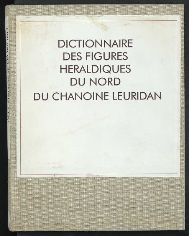 Dictionnaire des figures héraldiques de l'armorial du Nord du chanoine Leuridan