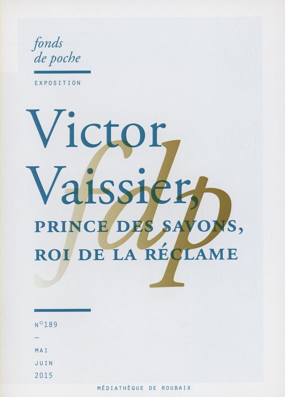 n°189 - Victor Vaissier, prince des savons, roi de la réclame