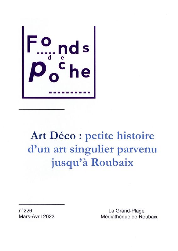 n°226 - Art Déco : petite histoire d'un art singulier parvenu jusqu'à Roubaix