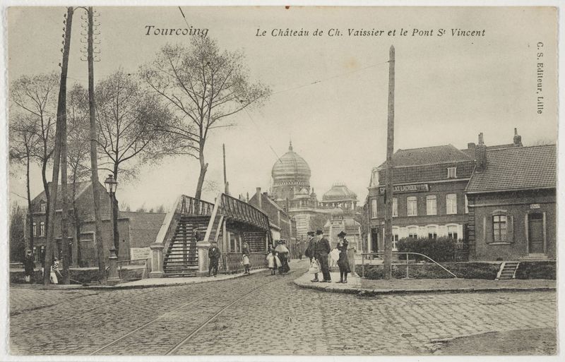 Tourcoing - Le Château de Ch. Vaissier et le Pont St Vincent